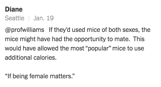 Using males and females in the same study would result in inadvertent mating, primarily among the most popular mice. ???